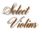 Select 
 Violins
